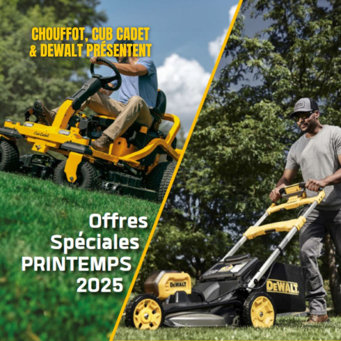 OFFRES SPÉCIALES PRINTEMPS 2025 ! Cub Cadet & Dewalt vous aident à préparer les beaux jours !